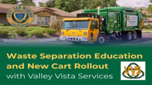 PHOTO: SanMarinoCA.gov | San Marino Weekly | Waste Separation Education and New Cart Rollout: Town Hall and Appointments with Valley Vista Services